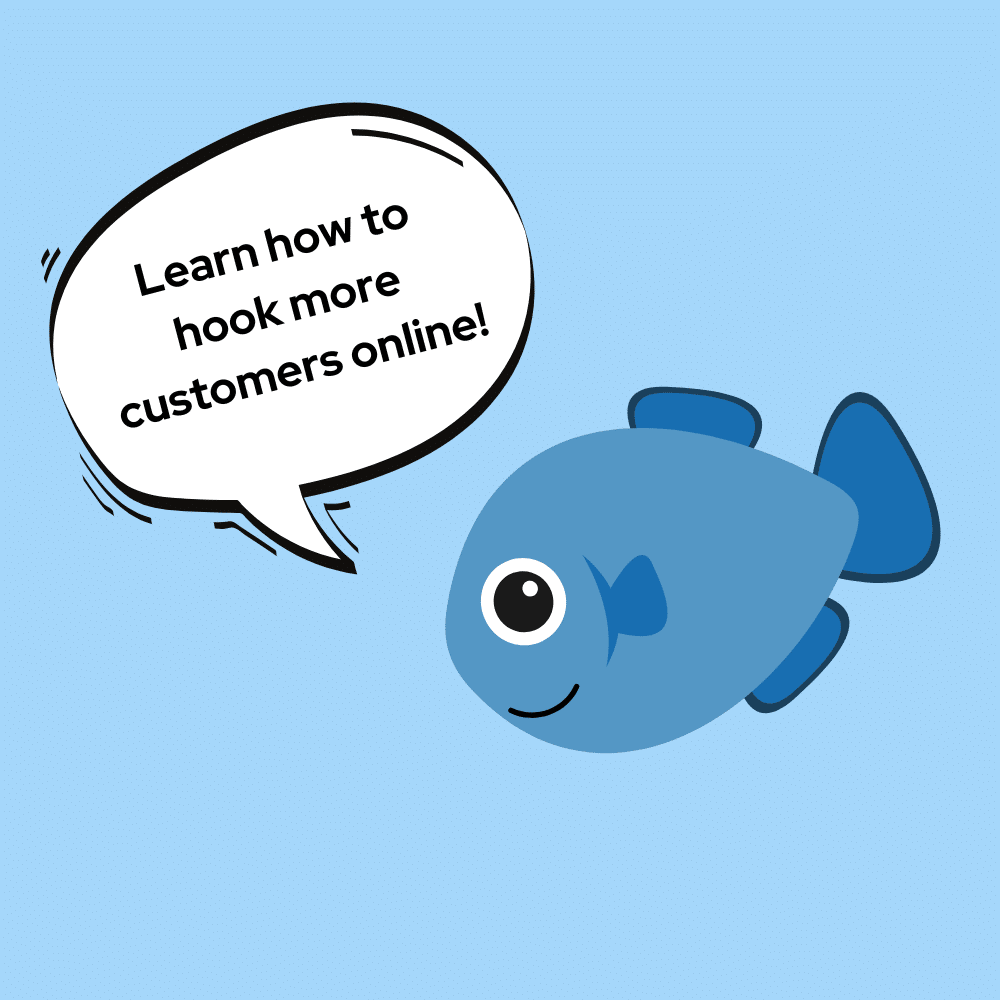 A cartoon-style blue fish with a speech bubble saying, ‘Learn how to hook more customers online!’ on a light blue background.