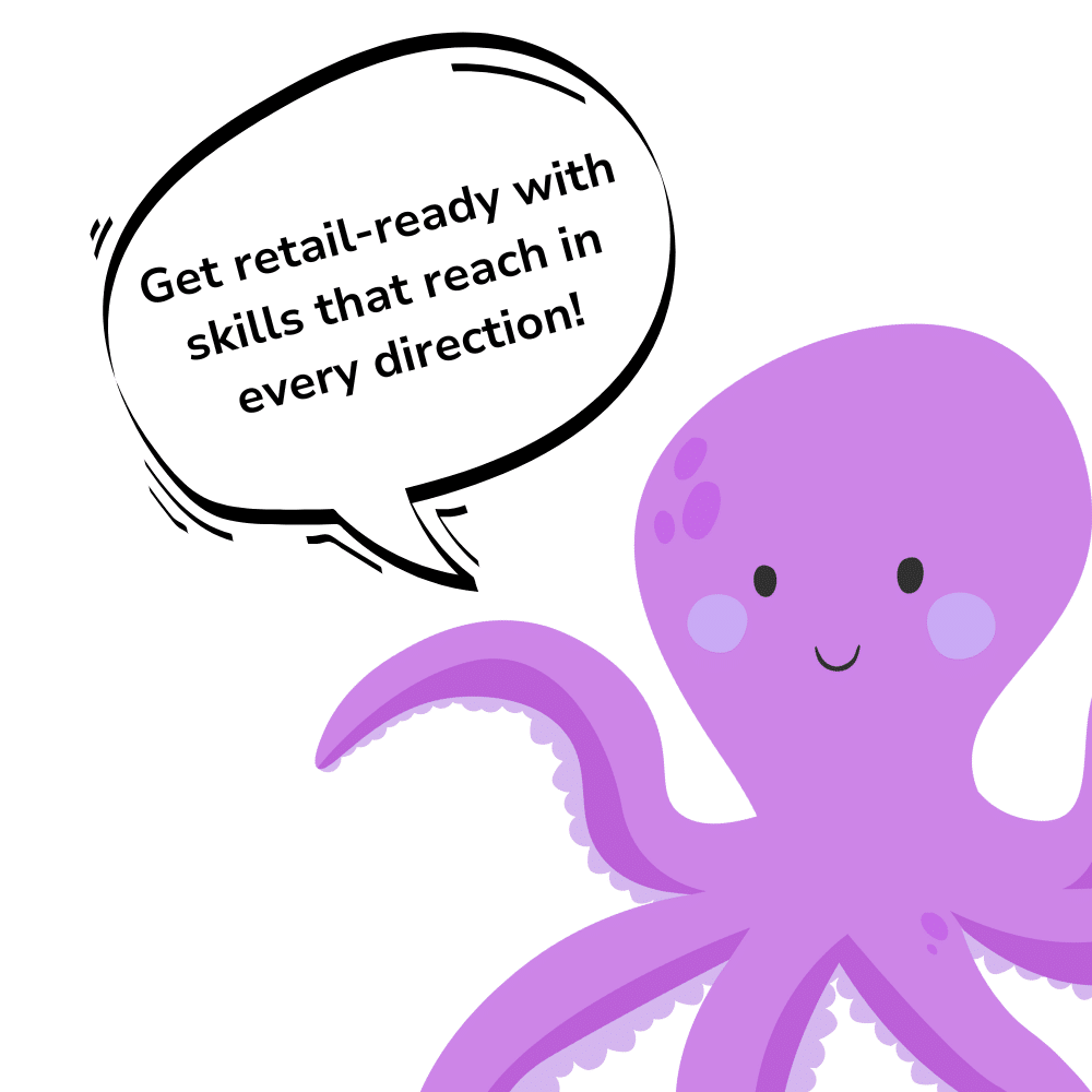 A cute purple cartoon octopus smiling, with a speech bubble that says, “Get retail-ready with skills that reach in every direction