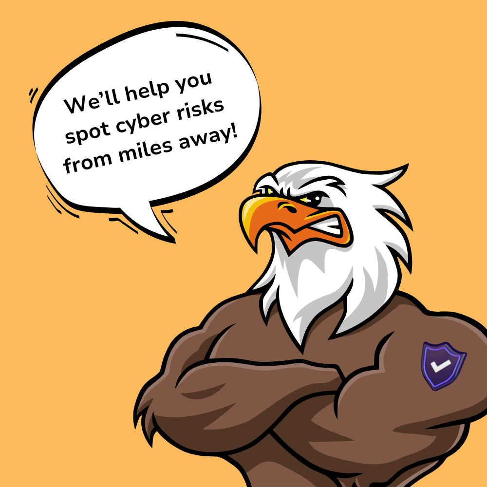Cartoon muscular eagle with crossed arms and a confident expression saying “We’ll help you spot cyber risks from miles away!” on an orange background.
